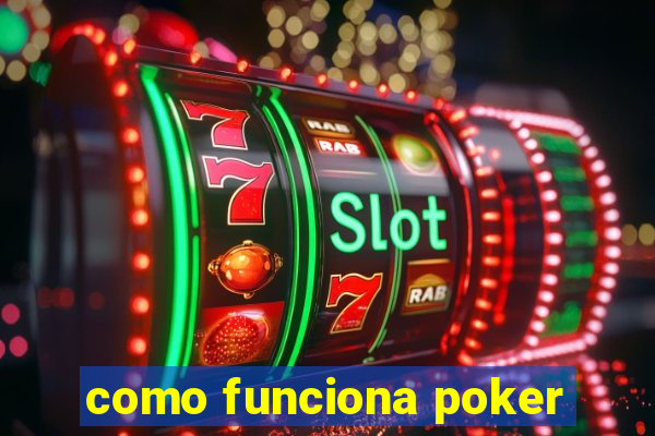 como funciona poker